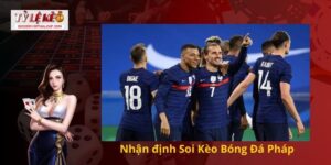 Soi kèo bóng đá Pháp